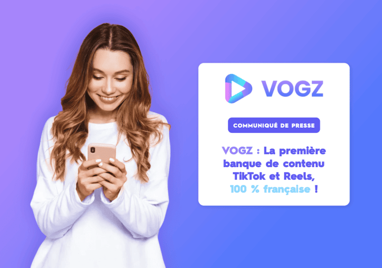 VOGZ : La première banque de contenu TikTok et Reels, 100 % française !